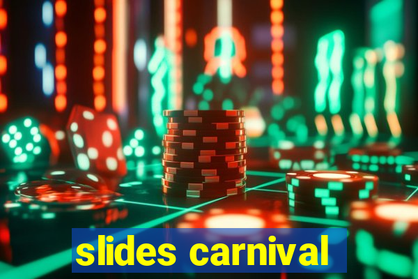 slides carnival